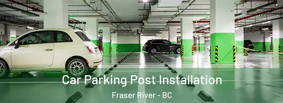 Car Parking Post Installation Fraser River - BC