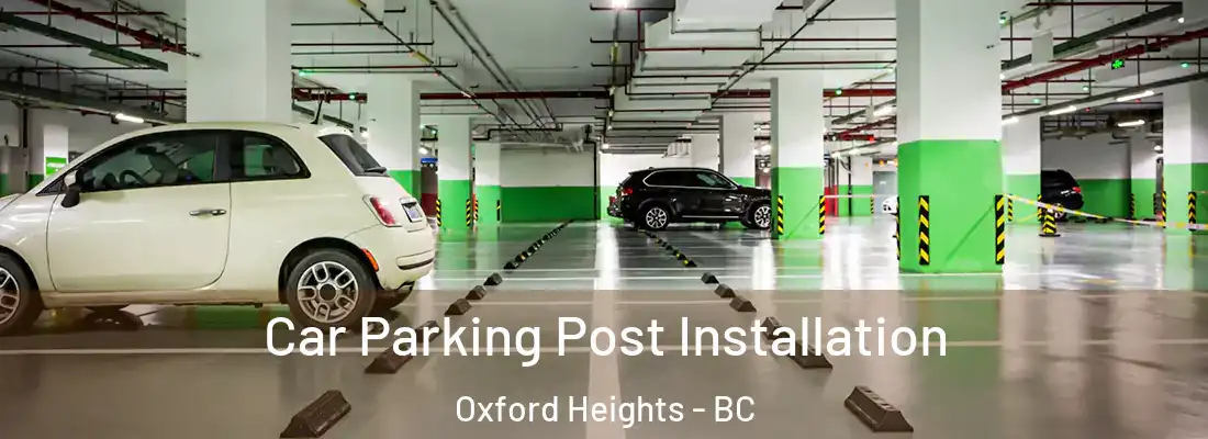  Car Parking Post Installation Oxford Heights - BC