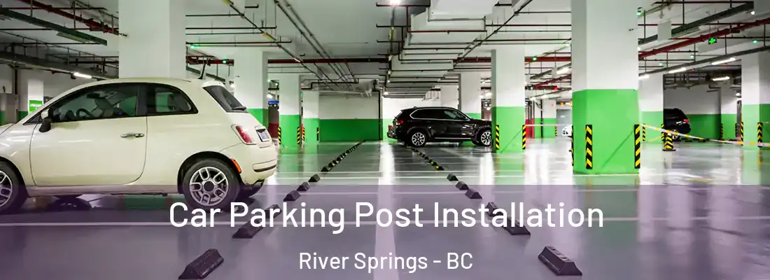  Car Parking Post Installation River Springs - BC