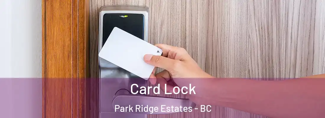  Card Lock Park Ridge Estates - BC