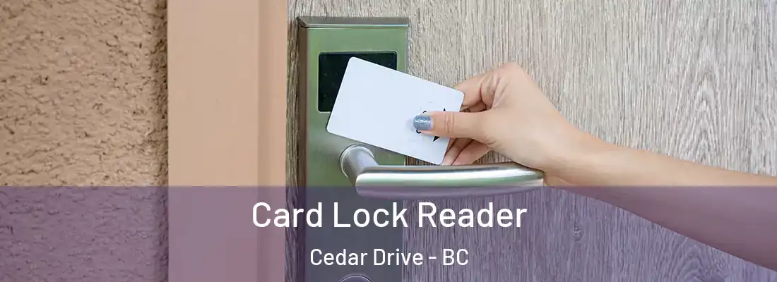  Card Lock Reader Cedar Drive - BC