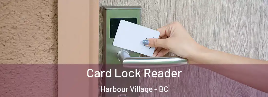  Card Lock Reader Harbour Village - BC
