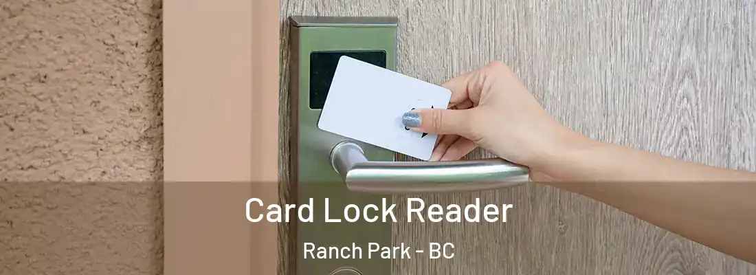  Card Lock Reader Ranch Park - BC