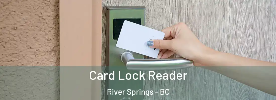  Card Lock Reader River Springs - BC