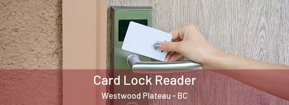  Card Lock Reader Westwood Plateau - BC