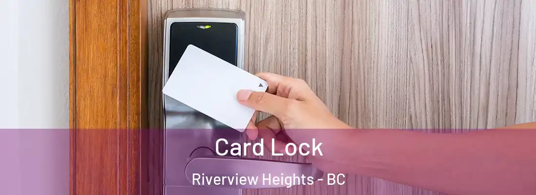 Card Lock Riverview Heights - BC