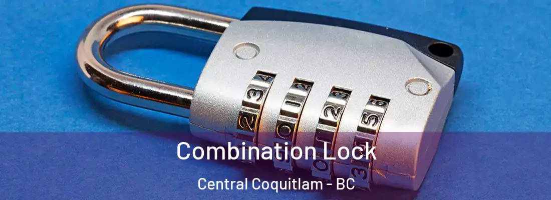  Combination Lock Central Coquitlam - BC