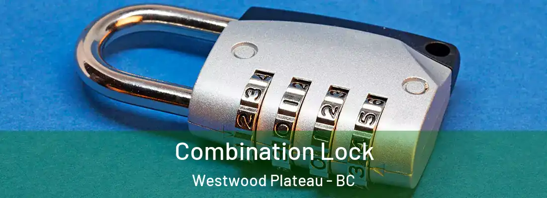  Combination Lock Westwood Plateau - BC
