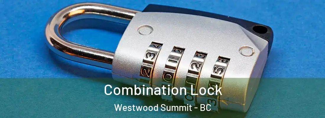  Combination Lock Westwood Summit - BC