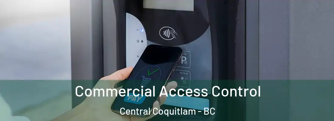  Commercial Access Control Central Coquitlam - BC