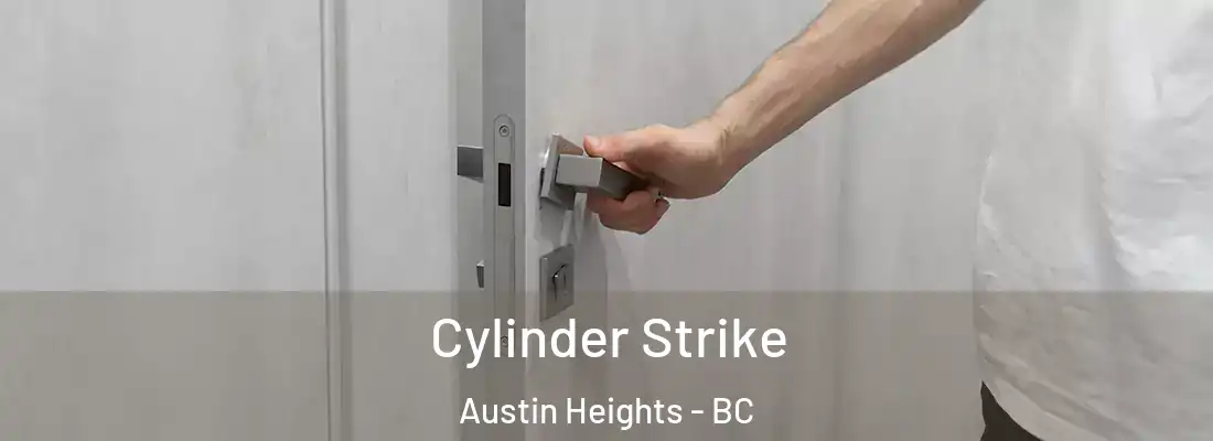 Cylinder Strike Austin Heights - BC