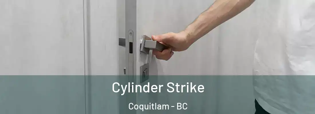  Cylinder Strike Coquitlam - BC