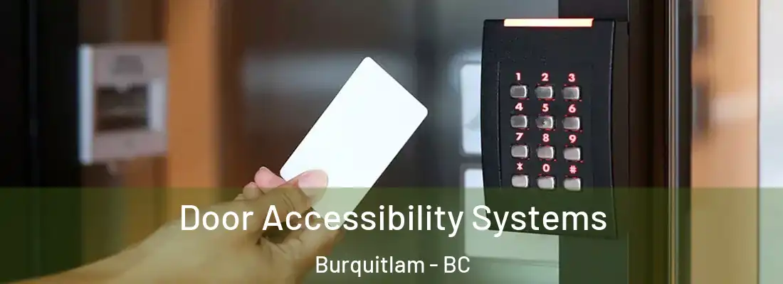  Door Accessibility Systems Burquitlam - BC