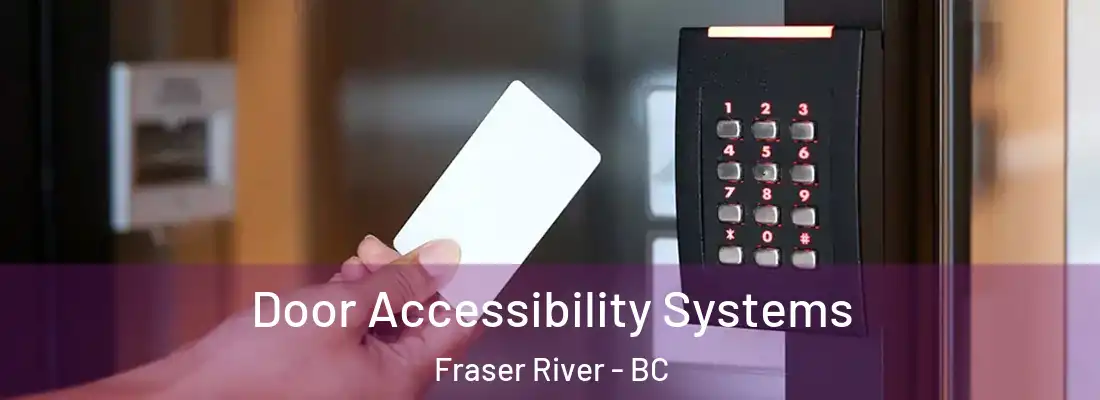  Door Accessibility Systems Fraser River - BC