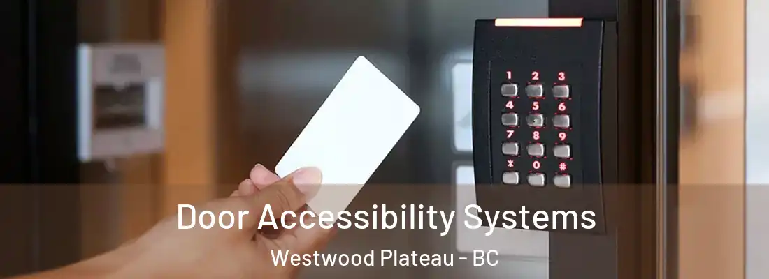  Door Accessibility Systems Westwood Plateau - BC