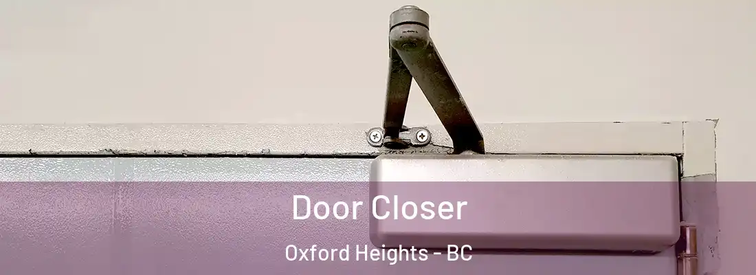 Door Closer Oxford Heights - BC