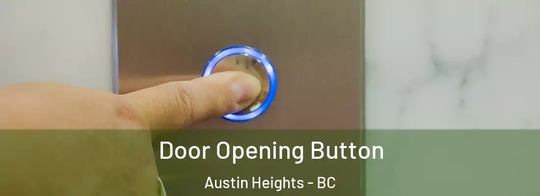  Door Opening Button Austin Heights - BC