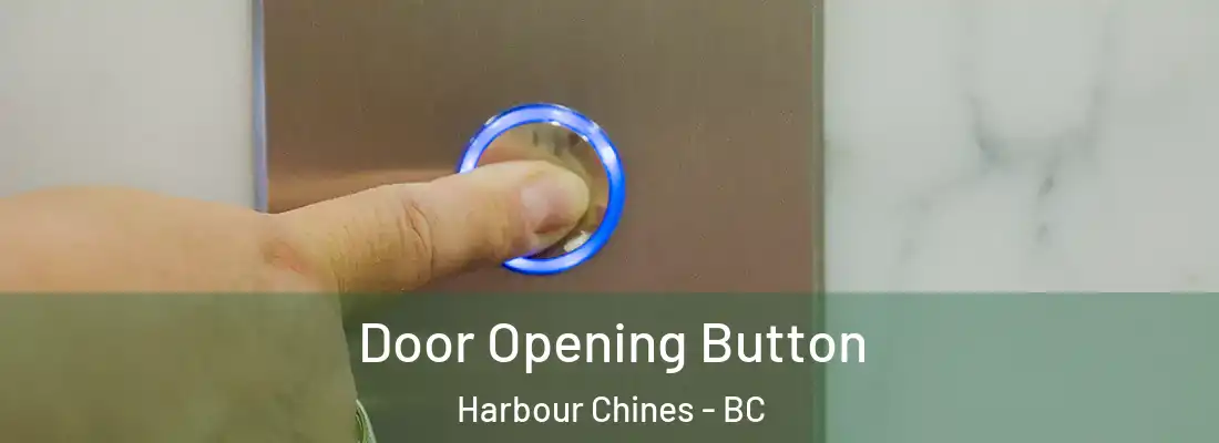  Door Opening Button Harbour Chines - BC