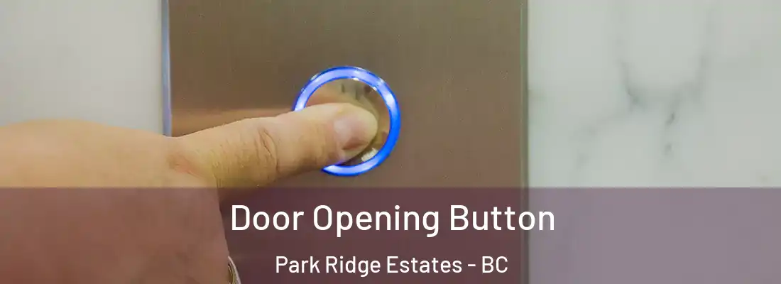  Door Opening Button Park Ridge Estates - BC