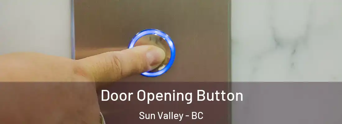  Door Opening Button Sun Valley - BC