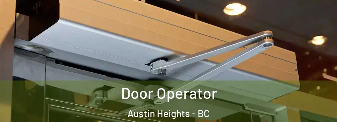  Door Operator Austin Heights - BC