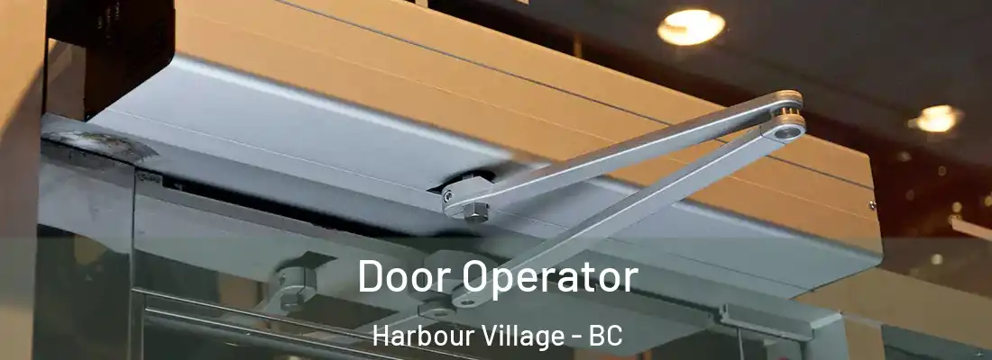  Door Operator Harbour Village - BC