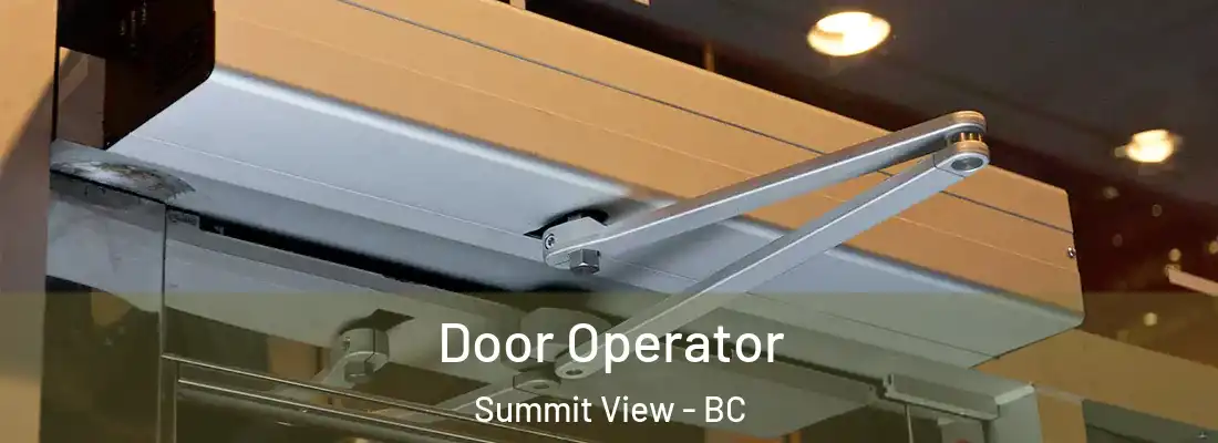  Door Operator Summit View - BC