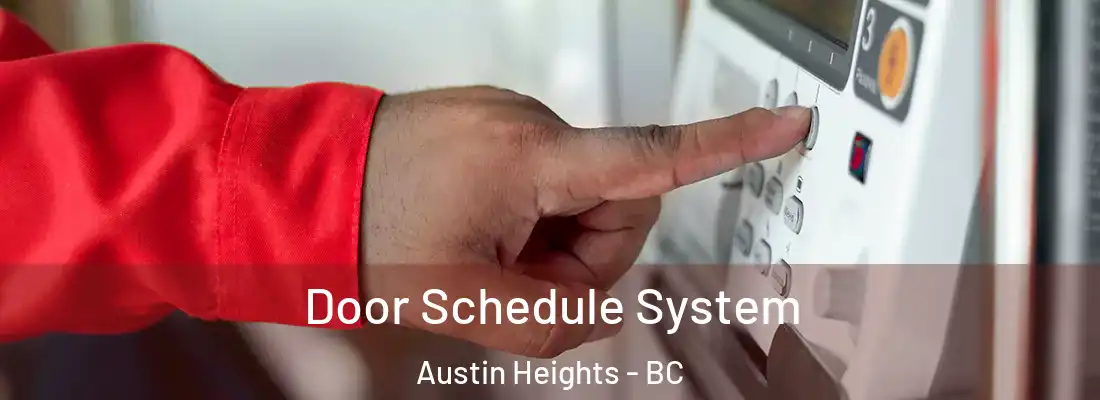  Door Schedule System Austin Heights - BC
