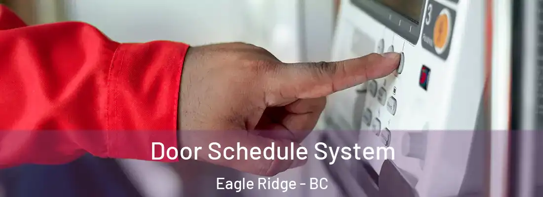  Door Schedule System Eagle Ridge - BC