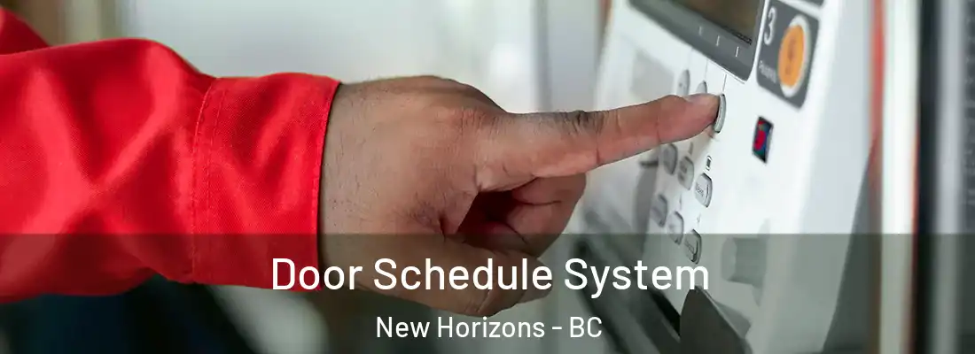  Door Schedule System New Horizons - BC