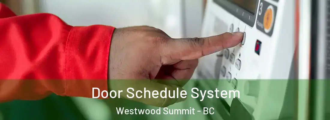 Door Schedule System Westwood Summit - BC