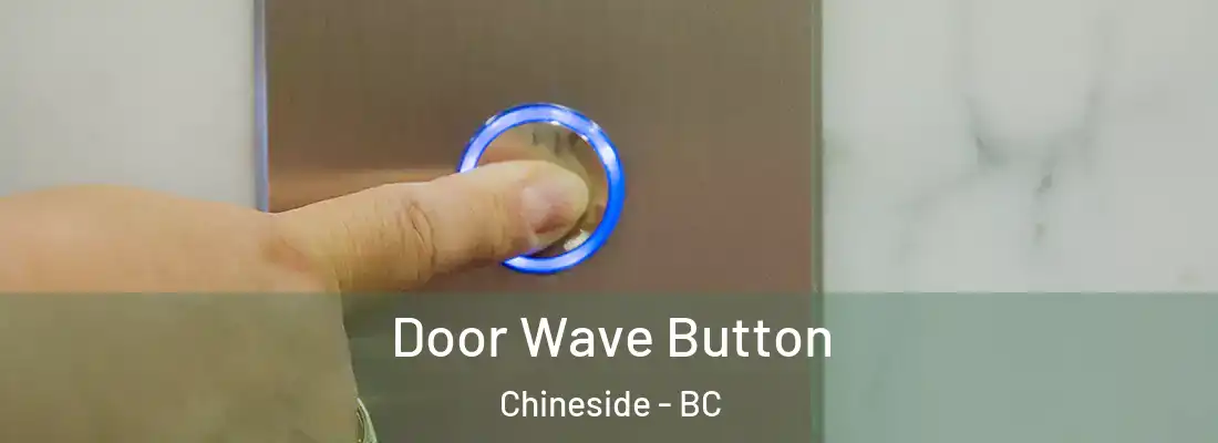  Door Wave Button Chineside - BC
