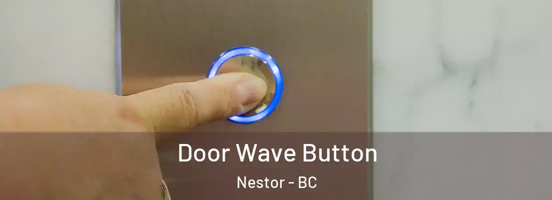  Door Wave Button Nestor - BC