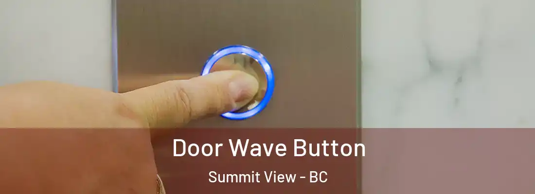  Door Wave Button Summit View - BC