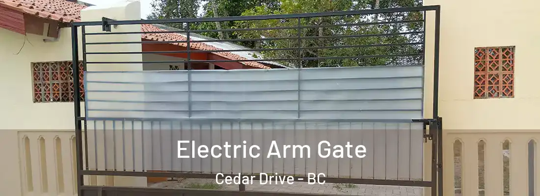  Electric Arm Gate Cedar Drive - BC