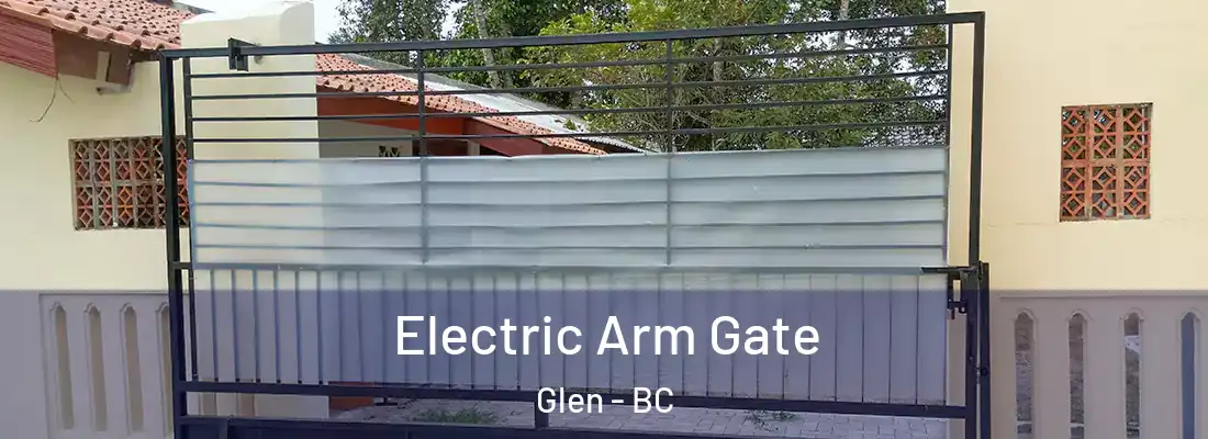  Electric Arm Gate Glen - BC