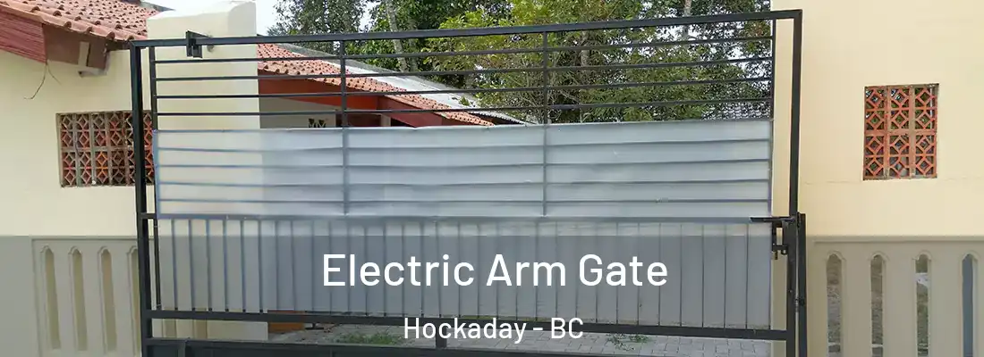  Electric Arm Gate Hockaday - BC
