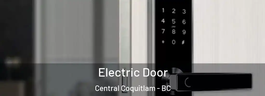  Electric Door Central Coquitlam - BC