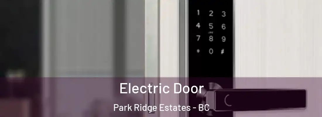  Electric Door Park Ridge Estates - BC