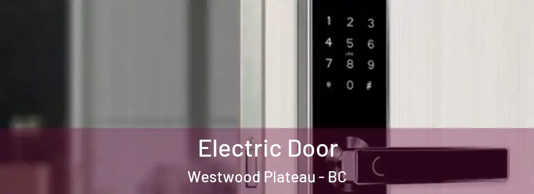 Electric Door Westwood Plateau - BC