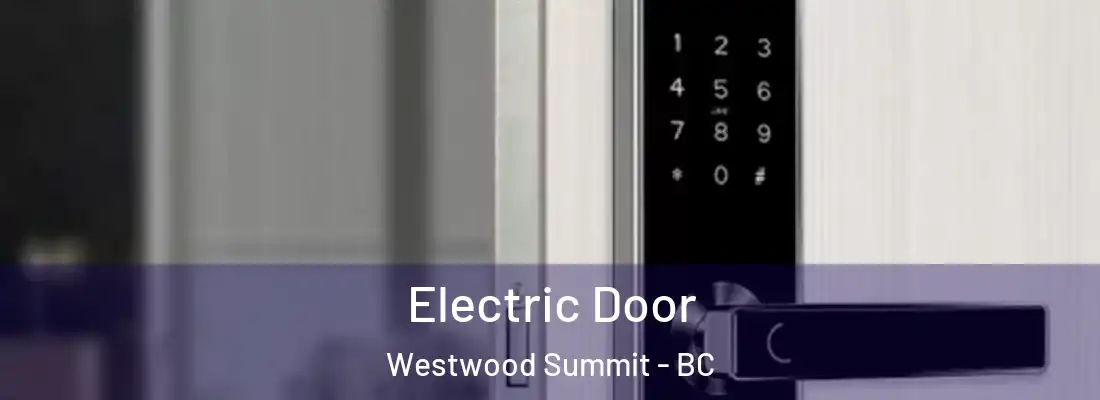  Electric Door Westwood Summit - BC