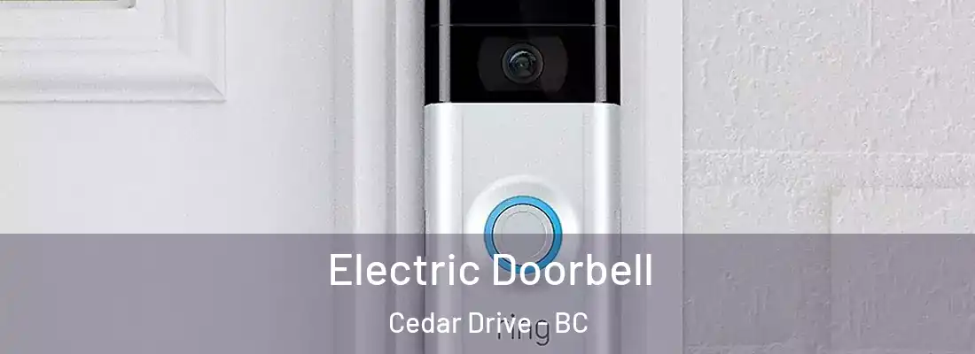  Electric Doorbell Cedar Drive - BC