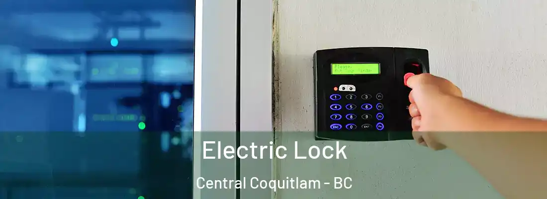  Electric Lock Central Coquitlam - BC