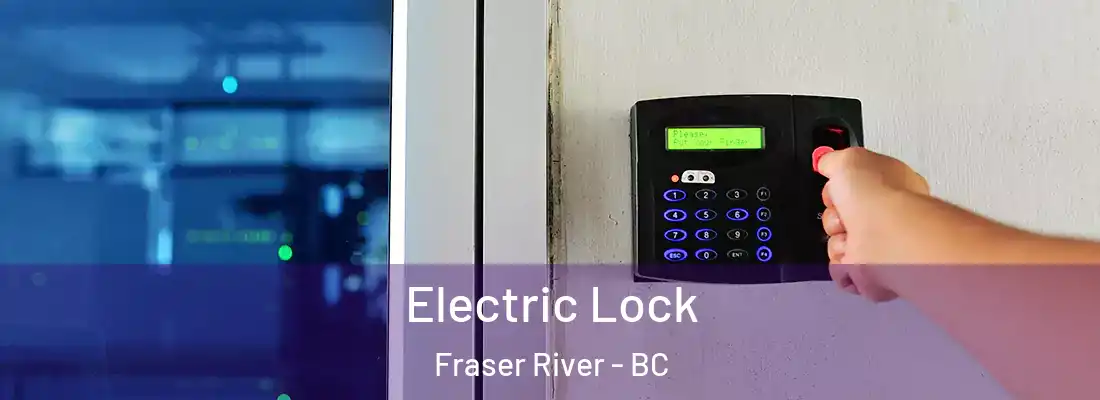 Electric Lock Fraser River - BC
