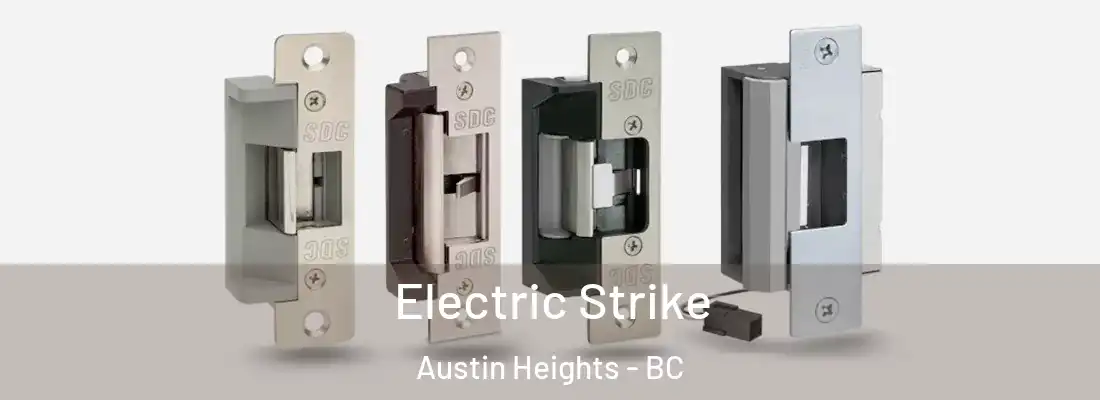  Electric Strike Austin Heights - BC