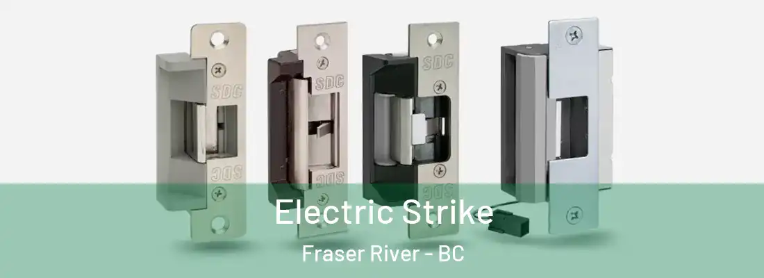  Electric Strike Fraser River - BC