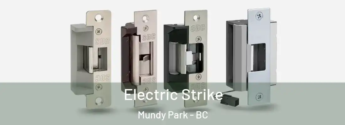  Electric Strike Mundy Park - BC