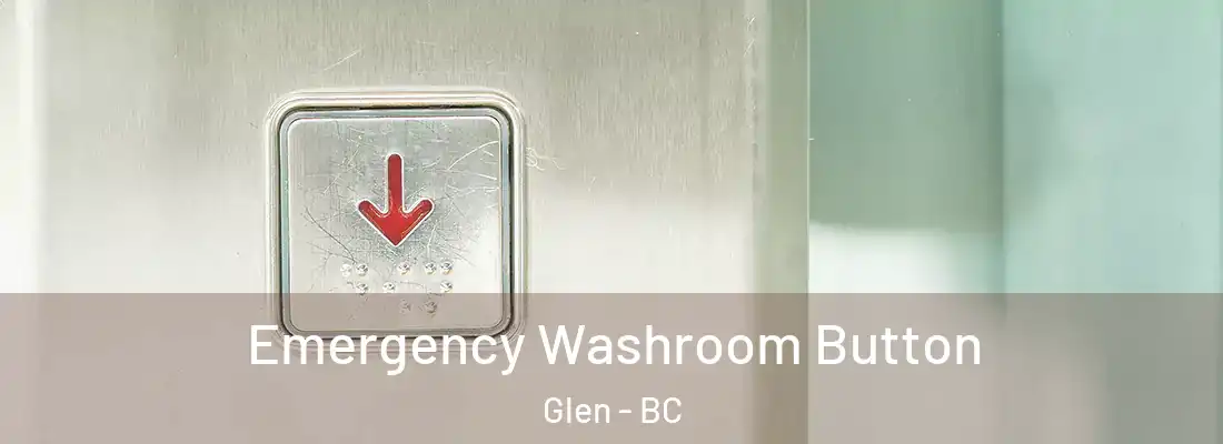  Emergency Washroom Button Glen - BC