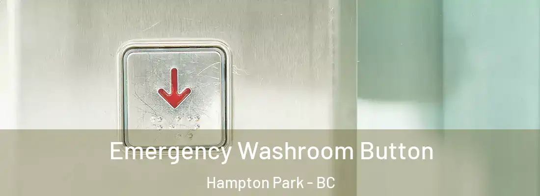 Emergency Washroom Button Hampton Park - BC