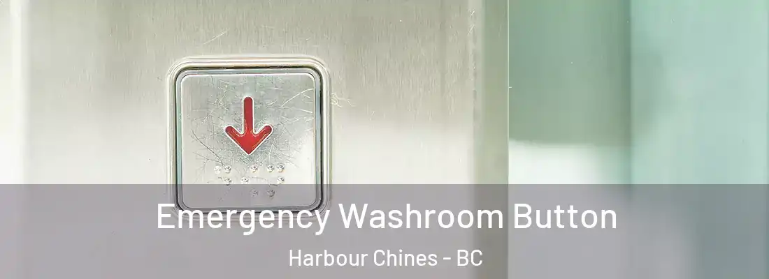  Emergency Washroom Button Harbour Chines - BC